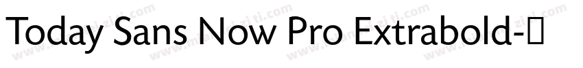 Today Sans Now Pro Extrabold字体转换